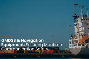 GMDSS & Navigation Equipment: Ensuring Maritime Communication Safety 🌐 