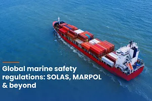 Understanding Global Marine Safety Regulations: SOLAS, MARPOL & Beyond 🌍